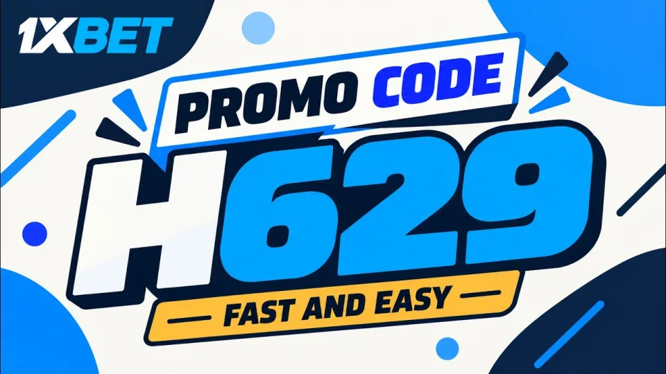 How to use the 1xBet promo code H629 to unlock a welcome bonus when you register a new account